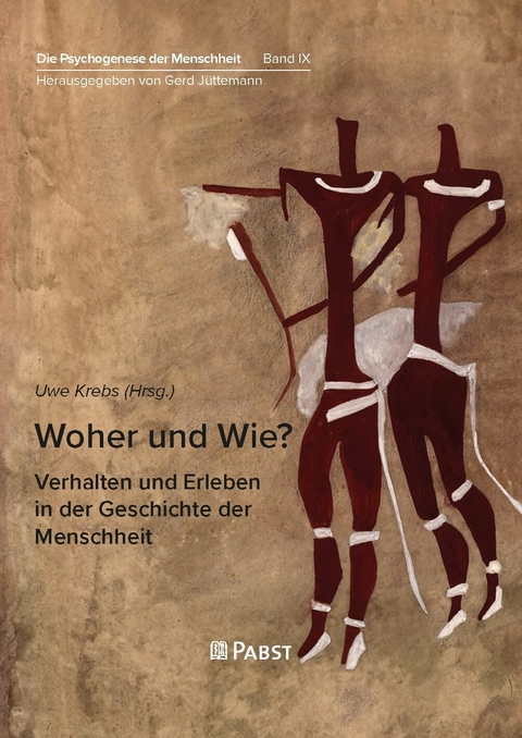 Woher und Wie? - Verhalten und Erleben in der Geschichte der Menschheit - 