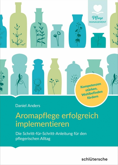 Aromapflege erfolgreich implementieren -  Daniel Anders