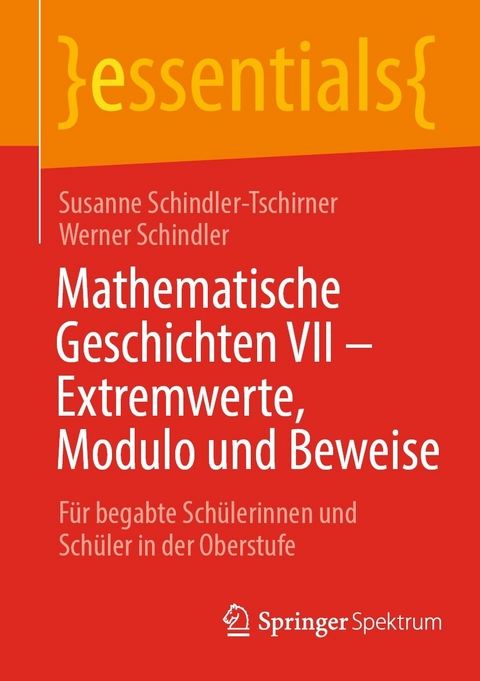 Mathematische Geschichten VII – Extremwerte, Modulo und Beweise - Susanne Schindler-Tschirner, Werner Schindler