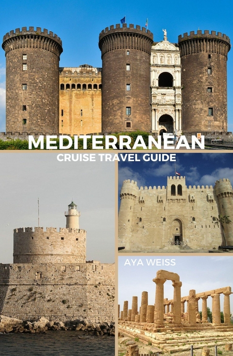 Mediterranean Cruise Travel Guide - Aya Weiss
