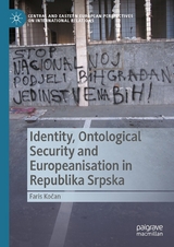 Identity, Ontological Security and Europeanisation in Republika Srpska - Faris Kočan