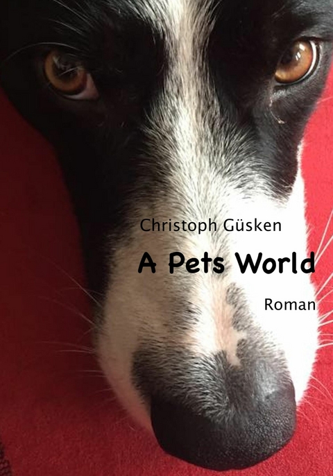 A Pets World - Christoph Güsken