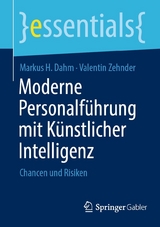 Moderne Personalführung mit Künstlicher Intelligenz - Markus H. Dahm, Valentin Zehnder