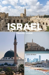 Israel Travel Guide - Luca Petrov