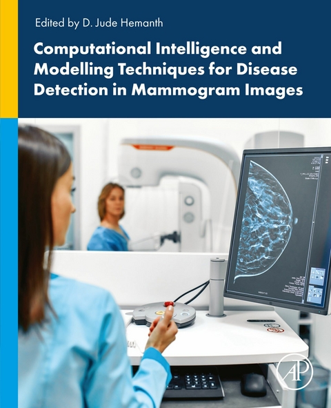 Computational Intelligence and Modelling Techniques for Disease Detection in Mammogram Images - 