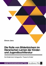 Die Rolle von Bilderbüchern im literarischen Lernen der Kinder- und Jugendbuchliteratur - Simon Janz