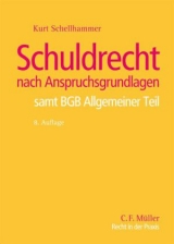 Schuldrecht nach Anspruchsgrundlagen - Kurt Schellhammer