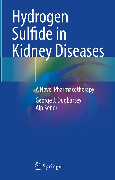 Hydrogen Sulfide in Kidney Diseases - George J. Dugbartey, Alp Sener