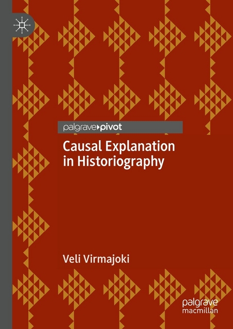 Causal Explanation in Historiography - Veli Virmajoki