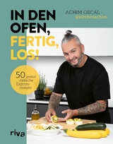 In den Ofen, fertig, los! - Achim Oecal,  @kitchenachim