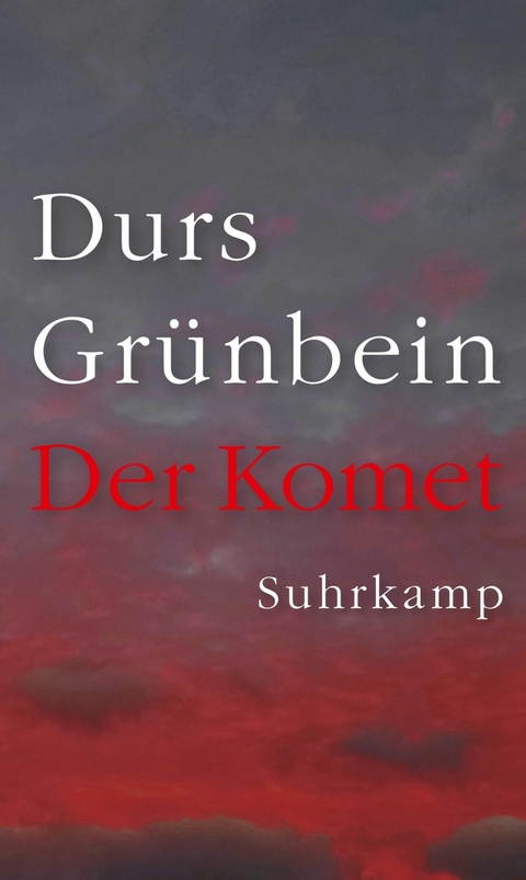 Der Komet -  Durs Grünbein