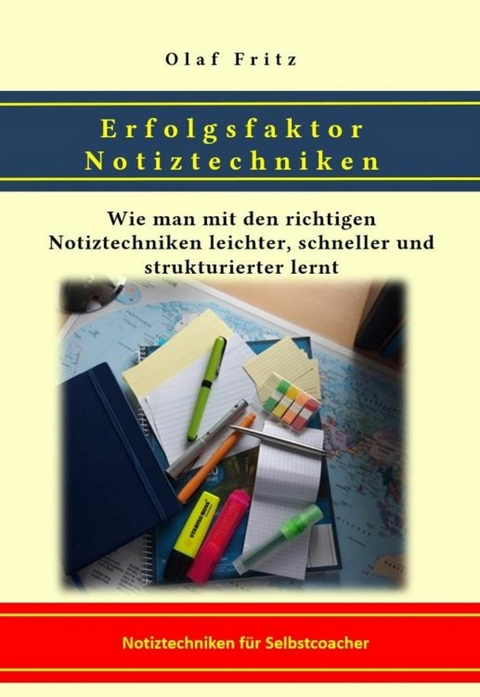 Erfolgsfaktor Notiztechniken - Olaf Fritz