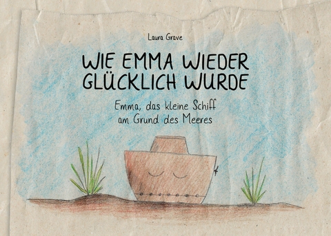 Wie Emma wieder glücklich wurde - Laura Grave