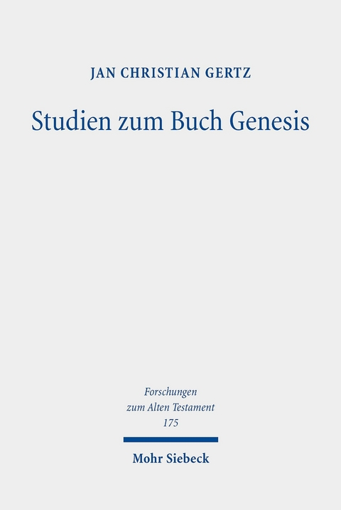 Studien zum Buch Genesis -  Jan Christian Gertz