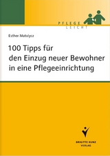 100 Tipps für den Einzug neuer Bewohner in eine Pflegeeinrichtung - Esther Matolycz