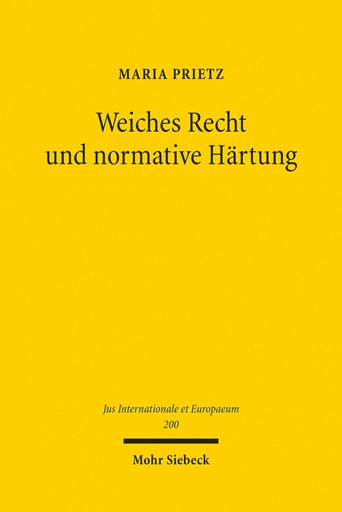 Weiches Recht und normative Härtung -  Maria Prietz