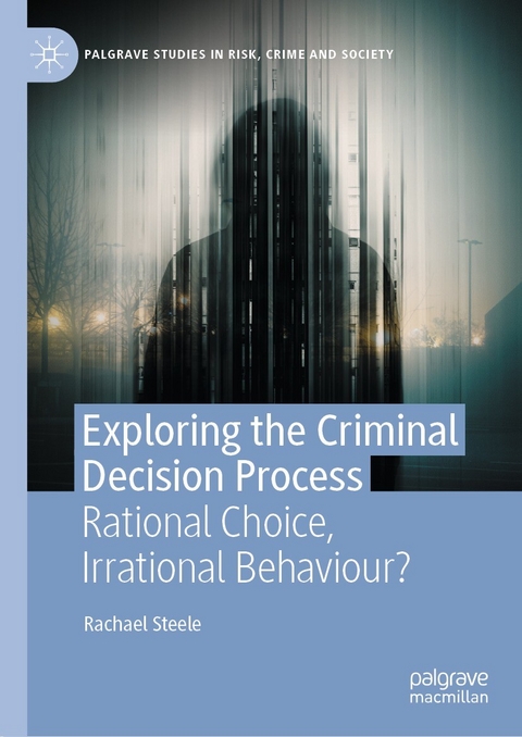 Exploring the Criminal Decision Process - Rachael Steele