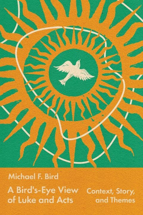 A Bird's-Eye View of Luke and Acts - Michael Bird