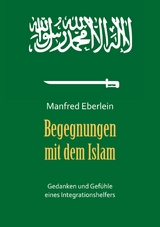 Begegnungen mit dem Islam - Manfred Eberlein