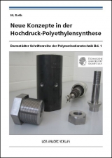 Neue Konzepte in der Hochdruck-Polyethylensynthese - Marion Roth