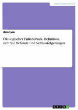 Ökologischer Fußabdruck. Definition, zentrale Befunde und Schlussfolgerungen