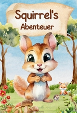 Squirrel's Fantastische Abenteuer - Niklas Herrmanns
