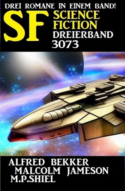 Science Fiction Dreierband 3073 - Alfred Bekker, M. P. Shiel, Malcolm Jameson