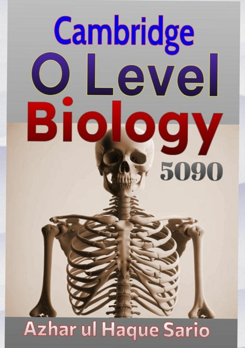 Cambridge O Level Biology 5090 - Azhar Ul Haque Sario