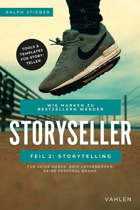 Storyseller: Wie Marken zu Bestsellern werden - Ralph Stieber