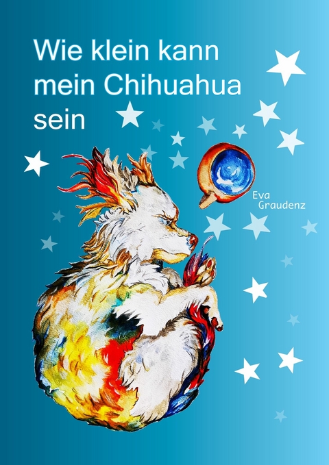 Wie klein kann mein Chihuahua sein - Eva Graudenz