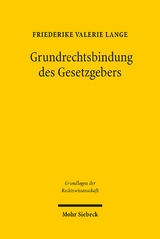 Grundrechtsbindung des Gesetzgebers - Friederike Valerie Lange