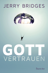 Gott vertrauen - Jerry Bridges