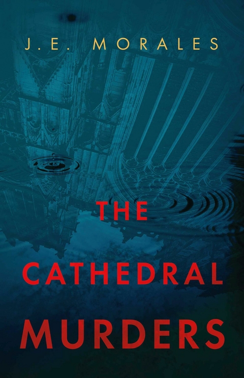 Cathedral Murders -  J.E. Morales
