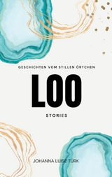Loo Stories -  Johanna Luise Türk