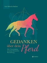 Gedanken über dein Pferd - Ann-Rebecka Madsen