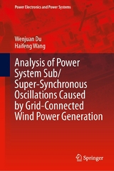 Analysis of Power System Sub/Super-Synchronous Oscillations Caused by Grid-Connected Wind Power Generation - Wenjuan Du, Haifeng Wang