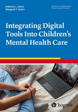 Integrating Digital Tools Into Children's Mental Health Care -  Margaret T. Anton,  Deborah J. Jones