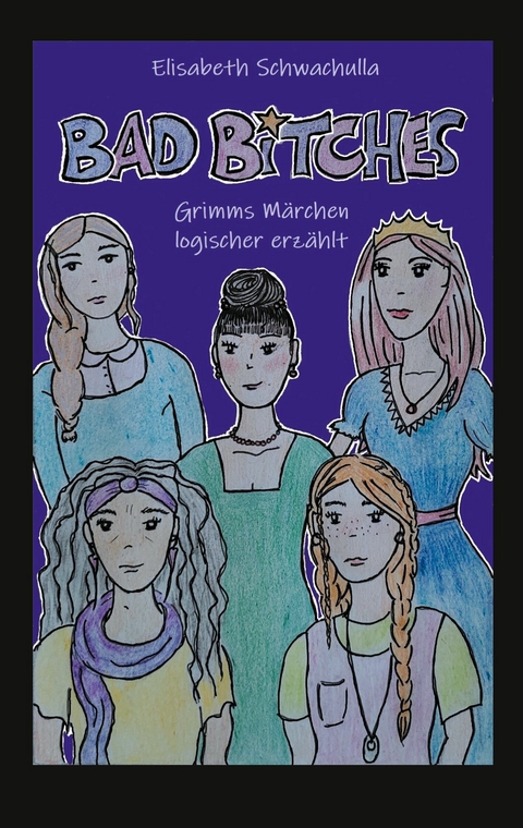 Bad Bitches - Elisabeth Schwachulla