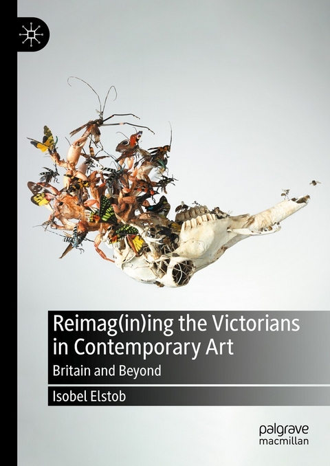 Reimag(in)ing the Victorians in Contemporary Art - Isobel Elstob