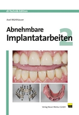 Abnehmbare Implantatarbeiten 2 - Axel Mühlhäuser