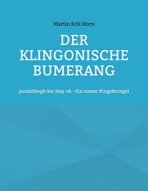 Der Klingonische Bumerang -  Martin Erik Horn