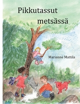 Pikkutassut metsässä - Marianne Mattila