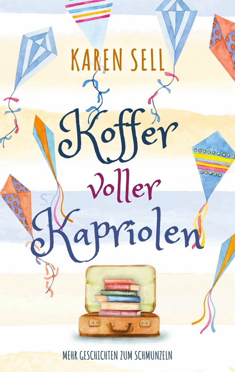 Koffer voller Kapriolen - Karen Sell