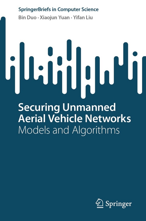 Securing Unmanned Aerial Vehicle Networks - Bin Duo, Xiaojun Yuan, Yifan Liu