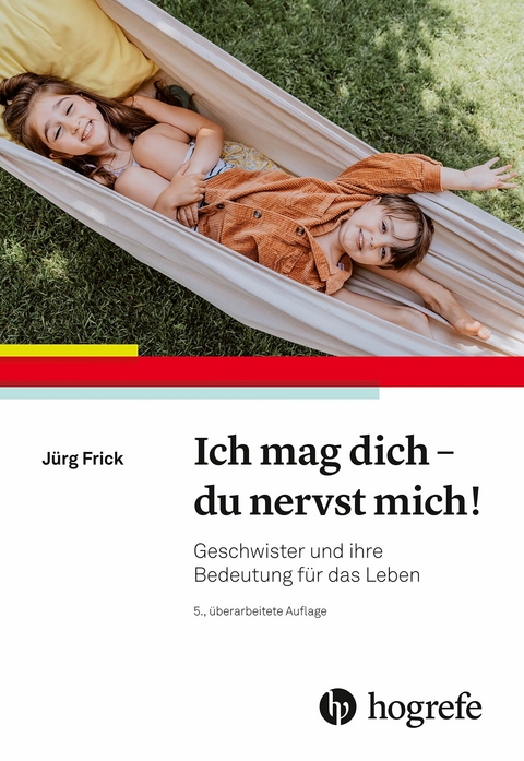 Ich mag dich - du nervst mich! - Jürg Frick