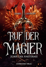 Ruf der Magier - Zorn der Finsternis -  Isabel Lieshoff