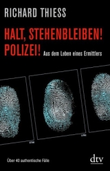 Halt, stehenbleiben! Polizei! - Richard Thiess