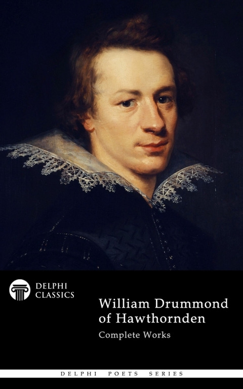 Delphi Complete Poetical Works of William Drummond Illustrated -  William Drummond
