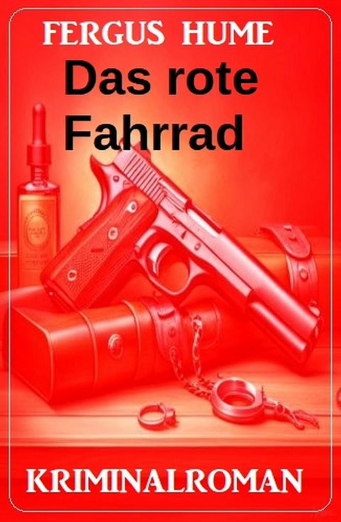 Das rote Fahrrad: Kriminalroman -  Fergus Hume