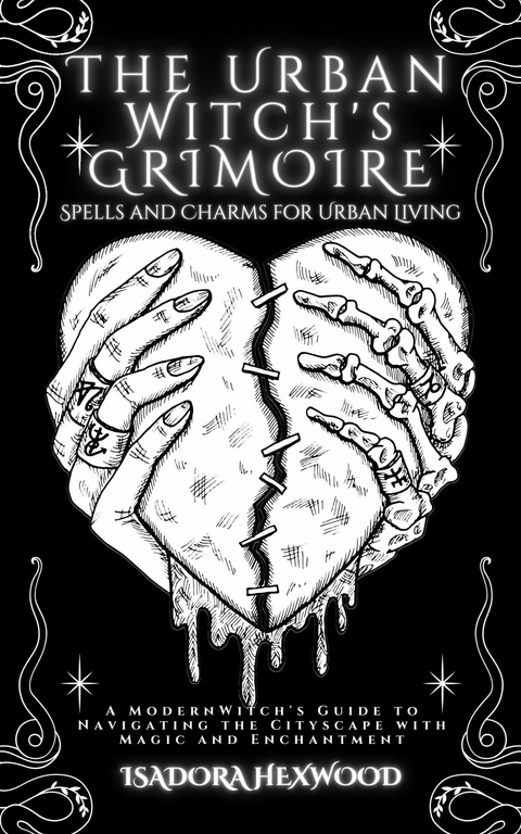 The Urban Witch's Grimoire -  Spells and Charms for Urban Living - 